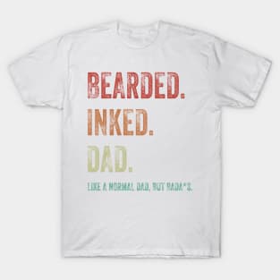 Bearded Inked Dad Like A Normal Dad But Badass Shirt T-Shirt